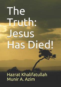 Paperback The Truth: Jesus Has Died! Book