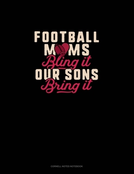 Paperback Football Moms Bling It Our Sons Bring It: Cornell Notes Notebook Book
