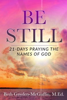 Paperback Be Still: 21-Days Praying the Names of God Book