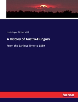 Paperback A History of Austro-Hungary: From the Earliest Time to 1889 Book