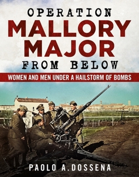 Paperback Operation Mallory Major from Below: Soldiers Under a Hailstorm of Bombs Book