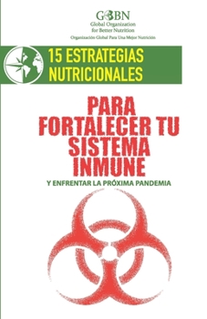 Paperback 15 Estrategias Nutricionales Para Fortalecer Tu Sistema Inmune: y enfrentar la próxima pandemia [Spanish] Book