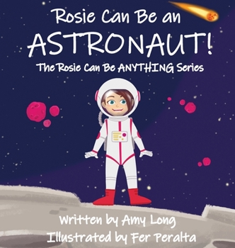 Hardcover Rosie Can Be An Astronaut! Book