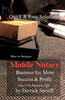 Paperback Quick & Easy Solutions How To Increase Mobile Notary Business For More Success & Profit Book