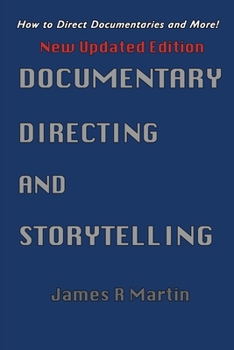 Paperback Documentary Directing and Storytelling: How to direct documentaries and more! Book