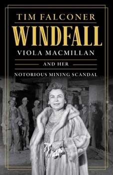 Paperback Windfall: Viola MacMillan and Her Notorious Mining Scandal Book
