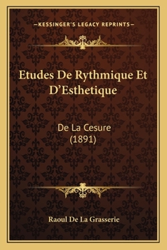 Paperback Etudes De Rythmique Et D'Esthetique: De La Cesure (1891) [French] Book