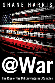 Paperback @War: The Rise of the Military-Internet Complex Book
