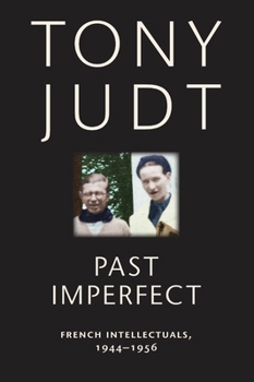 Paperback Past Imperfect: French Intellectuals, 1944-1956 Book