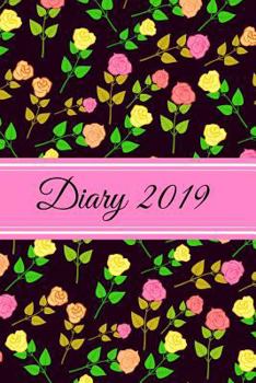 Paperback Diary 2019: Roses Floral Pattern Book