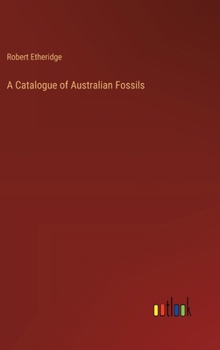 Hardcover A Catalogue of Australian Fossils Book