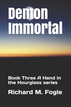 Paperback Demon Immortal: Book Three A Hand in the Hourglass series Book