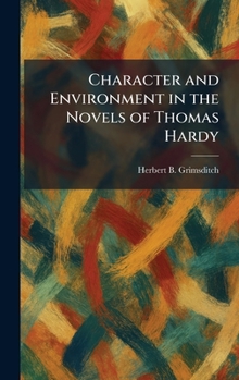 Character and Environment in the Novels of Thomas Hardy