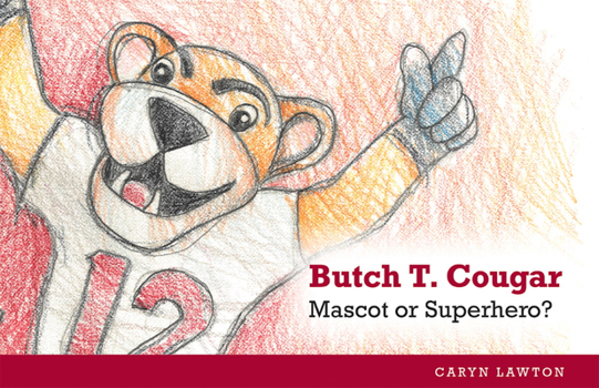 Paperback Butch T. Cougar: Mascot or Superhero? Book