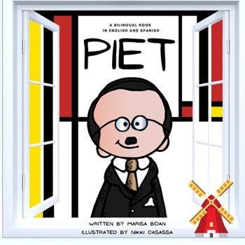 Piet: Piet Mondrian - A Bilingual Book in English and Spanish (Around the World by Magic Spells for Teachers LLC)
