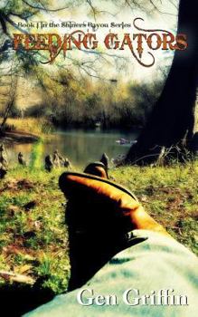 Paperback Feeding Gators: Book 1 in the Shiner's Bayou Series Book