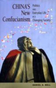 Hardcover China's New Confucianism: Politics and Everyday Life in a Changing Society Book