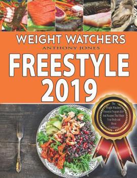 Paperback Weight Watchers freestyle 2019: The Weight Watchers Freestyle Program 2019 And Recipes That Shape Your Body and Boost Confidence Book