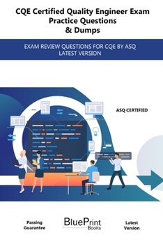 Paperback CQE Certified Quality Engineer Exam Practice Questions & Dumps: Exam Review Questions for Cqe by Asq Latest Version Book