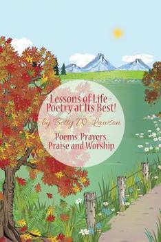 Paperback Lessons of Life - Poetry at Its Best!: Poems, Prayers, Praise and Worship Book