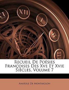 Paperback Recueil De Poésies Françoises Des Xve Et Xvie Siècles, Volume 7 [French] Book