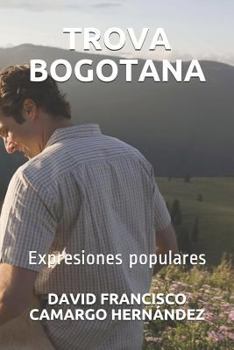 Paperback Trova Bogotana: Expresiones Populares [Spanish] Book
