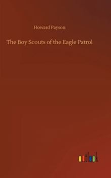 The Boy Scouts Of The Eagle Patrol - Book #1 of the Boy Scouts
