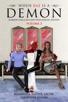 Paperback When Bae Is a Demon: Disavow Him & Reclaim Your Marital Destiny Book