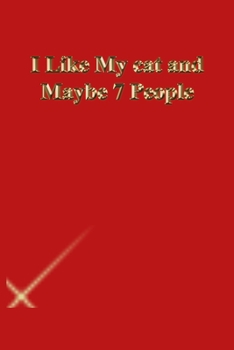 Paperback I Like My cat and Maybe 7 People: Gratitude Notebook / Journal Gift, 118 Pages, 6x9, Gold letters, Black cover, Matte Finish Book