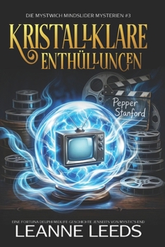 Kristallklare Enthüllungen: Eine Fortuna Delphi Midlife-Geschichte jenseits von Mystic's End (Die Mystwich Mindslider Mysterien) (German Edition)