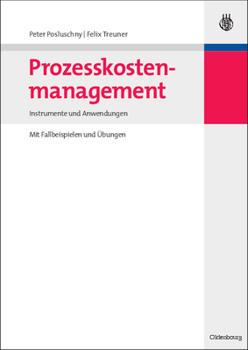 Paperback Prozesskostenmanagement: Instrumente Und Anwendungen - Mit Fallbeispielen Und Übungen [German] Book