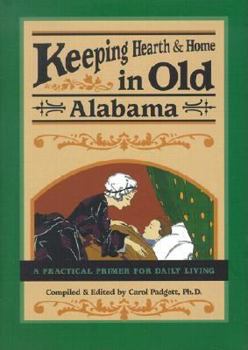 Hardcover Keeping Hearth and Home in Old Alabama: A Practical Primer for Daily Living Book