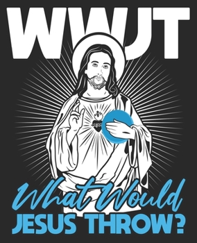 Paperback WWJT What Would Jesus Throw?: Disc Golf Funny Golfer Golfing Lover Composition Notebook 100 Wide Ruled Pages Journal Diary Book