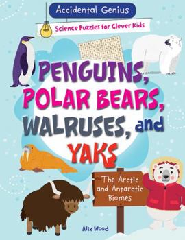 Penguins, Polar Bears, Walruses, and Yaks: The Arctic and Antarctic Biomes