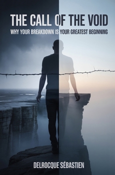 Paperback The Call of the void: Why Your Breakdown is Your Greatest Beginning Book
