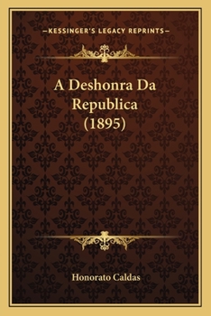 Paperback A Deshonra Da Republica (1895) [Portuguese] Book