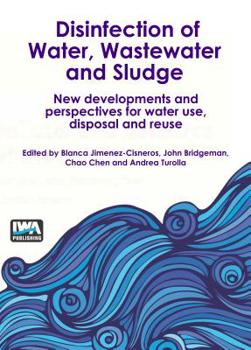 Paperback Disinfection of Water, Wastewater and Sludge: New Developments and Perspectives for Water Use, Disposal and Reuse Book