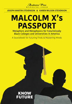 Hardcover Malcolm X's Passport: Metaphors and Metaphysics for Futuristically Black Colleges and Universities in America, a Sourcebook for Futuring Fin Book