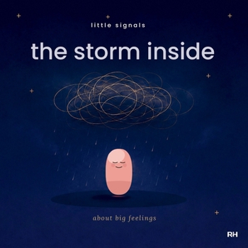 Paperback The Storm Inside: A Calming Story About Big Feelings for Little Bodies Book