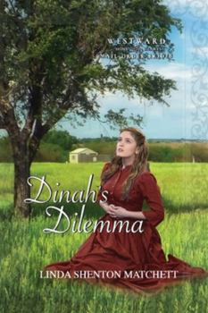 Dinah's Dilemma - Book #10 of the Westward Home and Hearts Mail-Order Brides