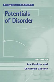 Hardcover Potentials of Disorder: Explaining Conflict and Stability in the Caucasus and in the Former Yugoslavia Book