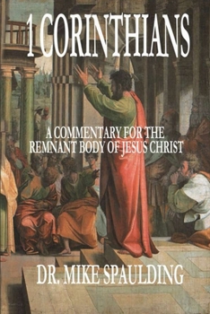 Paperback 1 Corinthians: A Commentary for the Remnant Body of Jesus Christ Book