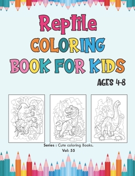 Paperback Reptile Coloring Book for Kids Ages 4-8: Fun Reptiles Coloring Book for Kids and Preschoolers, Simple and Cute designs, Bizarro Land Coloring Book. Book