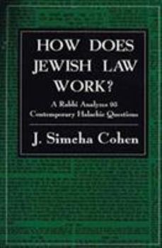 Hardcover How Does Jewish Law Work?: A Rabbi Analyzes 95 Contemporary Halachic Questions Book