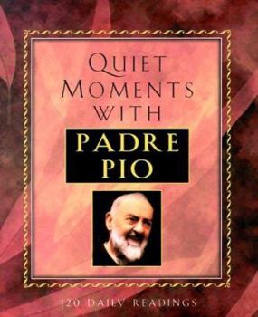 Hardcover Quiet Moments with Padre Pio Book