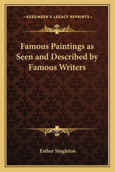Famous Paintings as Seen and Described by Famous Writers