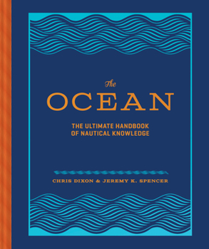 Hardcover The Ocean: The Ultimate Handbook of Nautical Knowledge Book