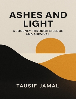 Paperback Ashes and Light: A Journey Through Silence and Survival Book