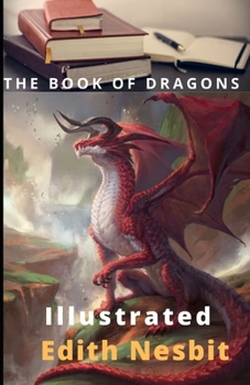 Paperback The Book of Dragons Illustrated Book