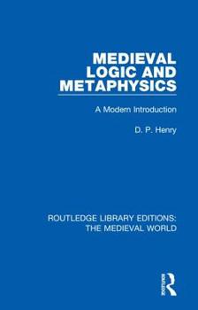 Hardcover Medieval Logic and Metaphysics: A Modern Introduction Book